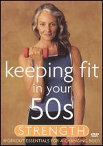 Keeping Fit in Your 50s: Strength