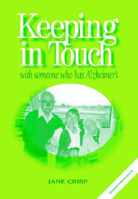 Keeping in Touch with Someone Who Has Alzheimers - Crisp, Jane