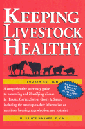 Keeping Livestock Healthy: A Veterinary Guide to Horses, Cattle, Pigs, Goats & Sheep, 4th Edition