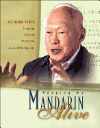 Keeping My Mandarin Alive: Lee Kuan Yew's Language Learning Experience (with Resource Materials and DVD-Rom) (English Version)