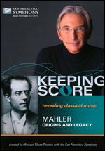 Keeping Score: Mahler - Origins and Legacy [2 Discs] - David Kennard; Joan Saffa