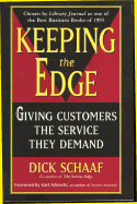 Keeping the Edge: Giving Customers the Service They Demand - Schaaf, Dick