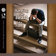 Keeping the Heart: A Puritan's View of How to Maintain Your Love for God