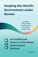 Keeping the World's Environment Under Review: An Intellectual History of the Global Environment Outlook