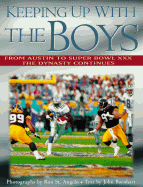 Keeping Up with the Boys: From Austin to Super Bowl XXX: The Dynasty Continues - St Angelo, Ron, and Barnhart, John (Text by)