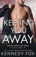 Keeping You Away: Tyler & Gemma #1