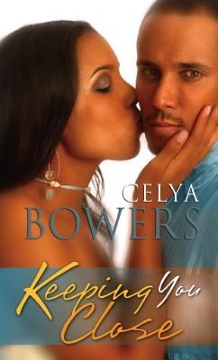 Keeping You Close - Bowers, Celya