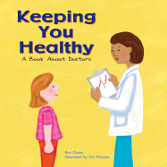 Keeping You Healthy: A Book about Doctors