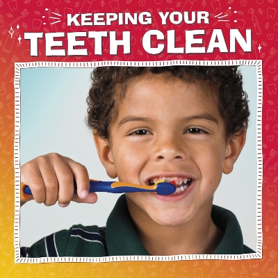 Keeping Your Teeth Clean - Mansfield, Nicole A.