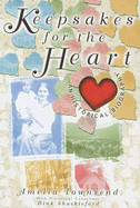 Keepsakes for the Heart: An Historical Biography