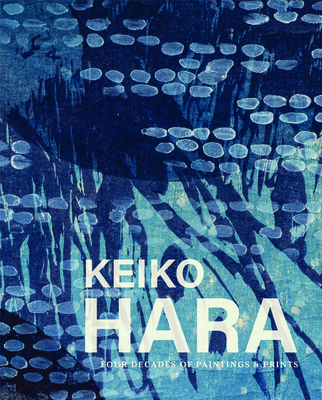 Keiko Hara: Four Decades of Paintings and Prints - Tesner, Linda, and Hardesty, Ryan
