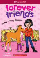 Keiko's Pony Rescue (American Girl: Forever Friends #3): Volume 3
