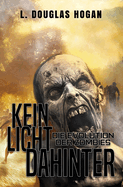 Kein Licht Dahinter: Die Evolution der Zombies: Endzeit-Thriller