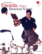 Keinosuke Enoeda: Tiger of Shotokan Karate