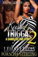 Keisha & Trigga 2: A Gangster Love Story