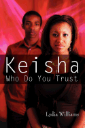 Keisha Who Do You Trust: Our Life Stories