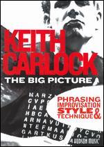 Keith Carlock: The Big Picture - Phrasing, Improvisation, Style & Technique