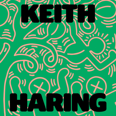 Keith Haring: Art Is for Everybody - Haring, Keith, and Loyer, Sarah (Editor), and Heyler, Joanne (Foreword by)
