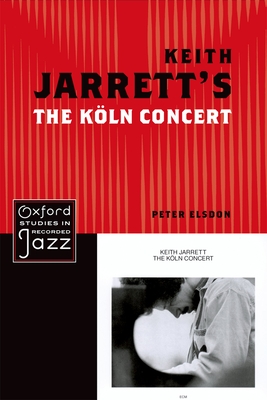 Keith Jarrett's the Koln Concert - Elsdon, Peter