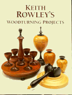 Keith Rowley's Woodturning Projects - Rowley, Keith, Professor