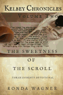 Kelbey Chronicles Volume 2: The Sweetness of the Scroll