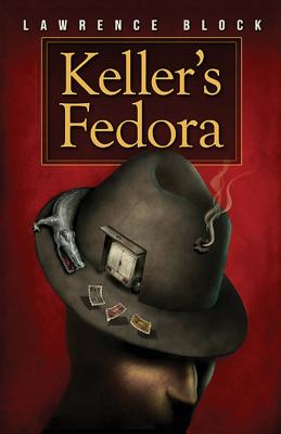 Keller's Fedora: a novella - Block, Lawrence