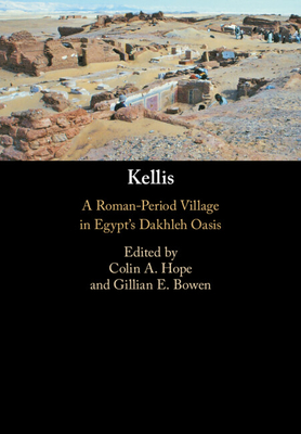 Kellis - Hope, Colin A (Editor), and Bowen, Gillian E (Editor)