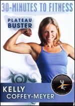 Kelly Coffey-Meyer: 30 Minutes to Fitness - Plateau Buster - 