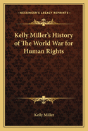 Kelly Miller's History of the World War for Human Rights