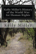 Kelly Miller's History of the World War for Human Rights - Miller, Kelly