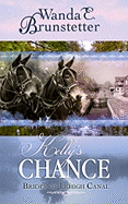 Kelly's Chance - Brunstetter, Wanda E