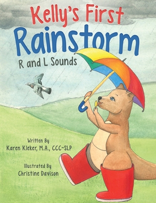 Kelly's First Rainstorm - R and L Sounds: A Speech Therapy Tool for Children Ages 5-10 Years - Kleker, Karen