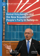 Kemal K l daro lu and the New Republican People's Party in Turkey