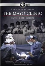 Ken Burns: The Mayo Clinic - Faith, Hope and Science - Christopher Loren Ewers; Erik Ewers; Ken Burns