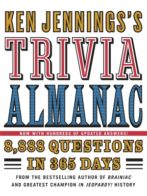 Ken Jennings's Trivia Almanac: 8,888 Questions in 365 Days - Jennings, Ken