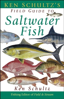 Ken Schultz's Field Guide to Saltwater Fish - Schultz, Ken