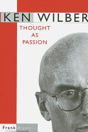 Ken Wilber: Thought as Passion