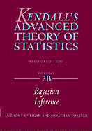 Kendall's Advanced Theory of Statistics - O'Hagan, Anthony, and Forster, Jonathan