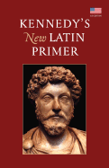 Kennedy's New Latin Primer (Us Edition)