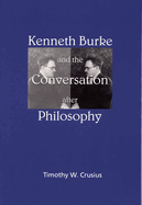 Kenneth Burke and the Conversation After Philosophy