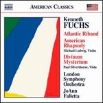 Kenneth Fuchs: Atlantic Riband; American Rhapsody; Divinum Mysterium