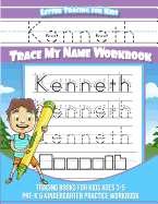 Kenneth Letter Tracing for Kids Trace My Name Workbook: Tracing Books for Kids Ages 3 - 5 Pre-K & Kindergarten Practice Workbook