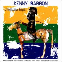 Kenny Barron & the Brazilian Knights - Kenny Barron & the Brazilian Knights