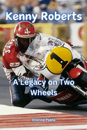 Kenny Roberts: A Legacy on Two Wheels