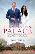 Kensington Palace: An Intimate Memoir from Queen Mary to Meghan Markle