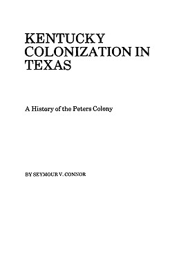 Kentucky Colonization in Texas - Connor, Seymour V