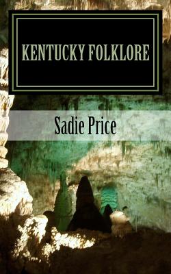 Kentucky Folklore - Ramsey, John C (Editor), and Price, Sadie F