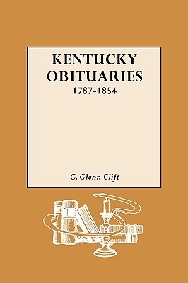 Kentucky Obituaries, 1787-1854 - Clift, G Glenn