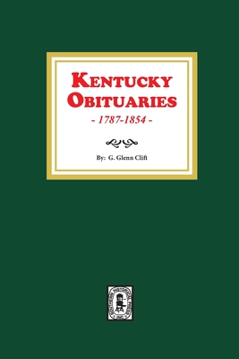 Kentucky Obituaries, 1787-1854 - Clift, G Glenn