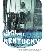 Kentucky Slave Narratives